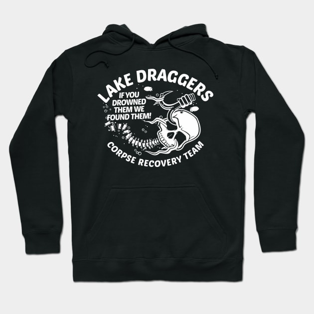 Lake Draggers Corpse Recovery Hoodie by stuff101